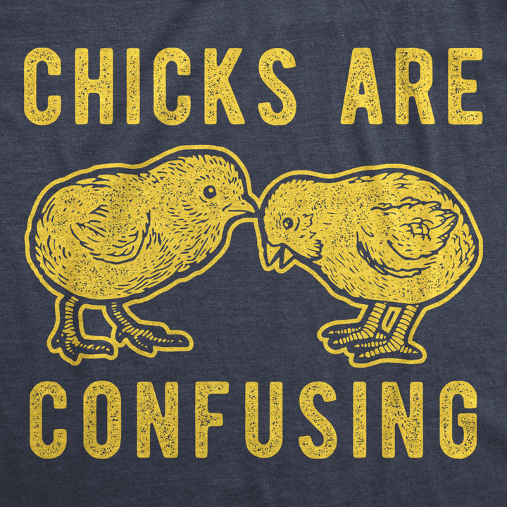 Mens Chicks Are Confusing Tshirt Funny Sarcastic Easter Baby Chicken Graphic Novelty Tee For Guys Image 2