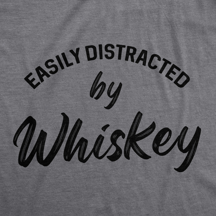 Mens Easily Distracted By Whiskey Tshirt Funny Liquor Drinking Graphic Novelty Tee For Guys Image 2