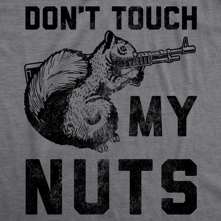 Mens Dont Touch My Nuts Tshirt Funny Squirrel Defending With Gun Graphic Novelty Tee For Guys Image 2