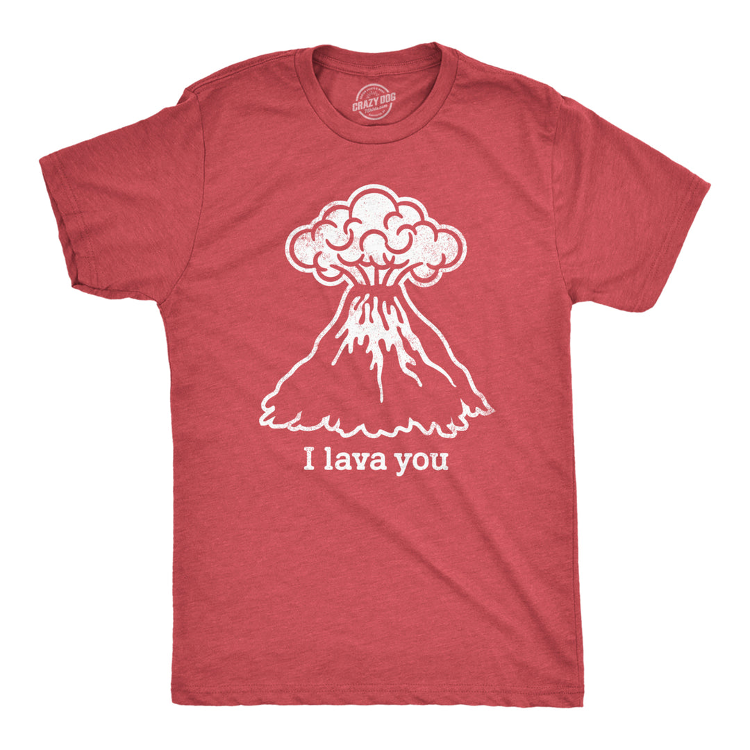 Mens I Lava You Tshirt Funny Love Volcano Graphic Novelty Tee For Guys Image 1