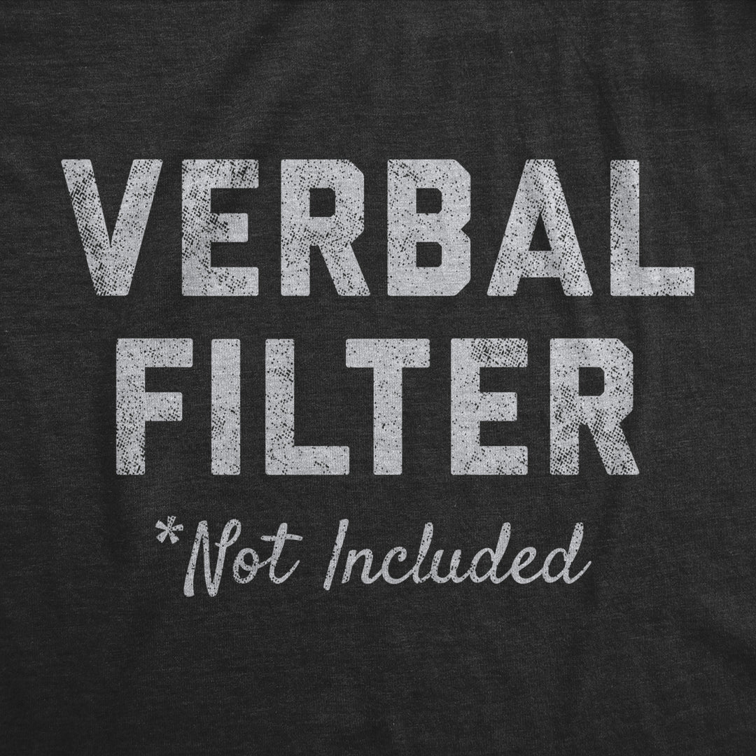 Womens Verbal Filter Not Included Tshirt Funny Sarcastic Potty Mouth Graphic Novelty Tee For Ladies Image 2