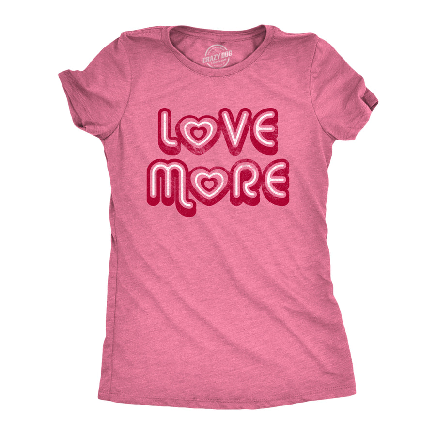 Womens Love More Tshirt Cute Valentines Day Heart Graphic Novelty Tee For Ladies Image 1