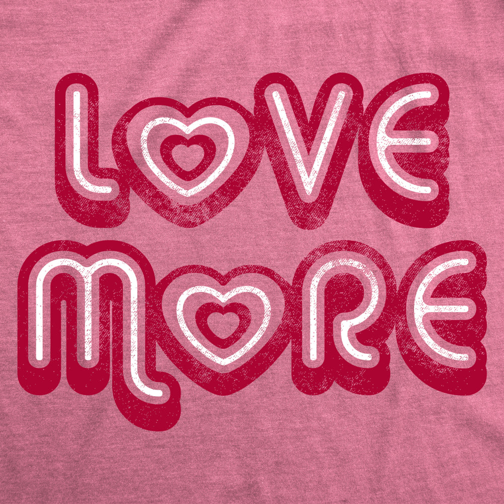 Womens Love More Tshirt Cute Valentines Day Heart Graphic Novelty Tee For Ladies Image 2