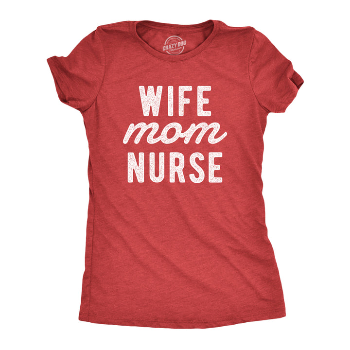 Womens Wife Mom Nurse Tshirt Cute Mother Spouse Nursing Graphic Novelty Tee For Ladies Image 1