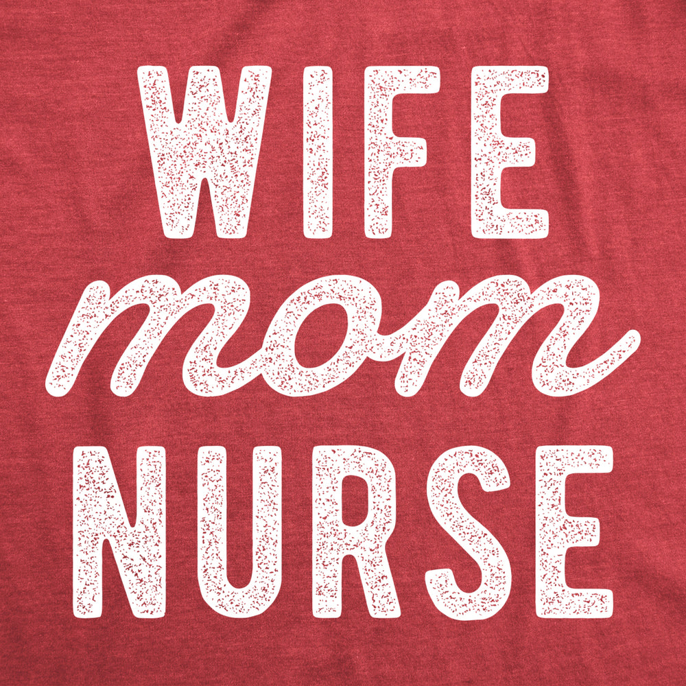 Womens Wife Mom Nurse Tshirt Cute Mother Spouse Nursing Graphic Novelty Tee For Ladies Image 2