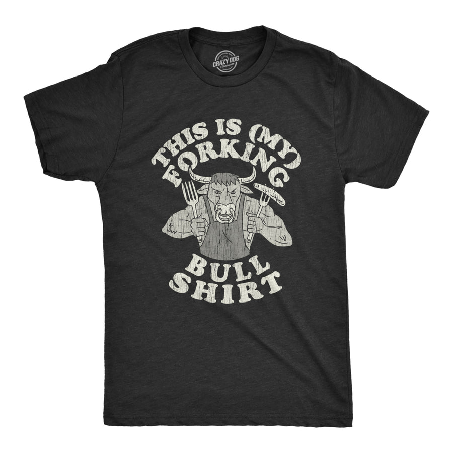 Mens This Is My Forking Bull Shirt Tshirt Funny Offensive Angry Cattle Graphic Novelty Tee For Guys Image 1