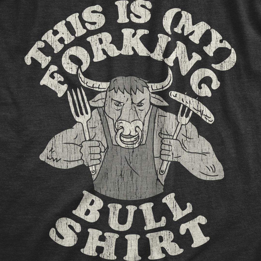 Mens This Is My Forking Bull Shirt Tshirt Funny Offensive Angry Cattle Graphic Novelty Tee For Guys Image 2