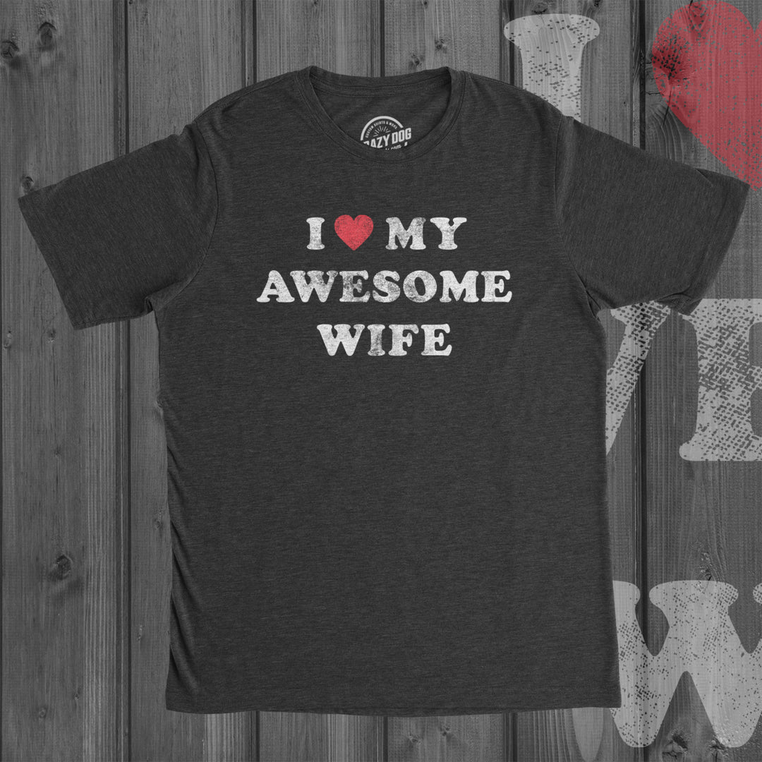 Mens I Love My Awesome Wife T shirt Funny Marriage Sarcastic Gift for Husband Image 6