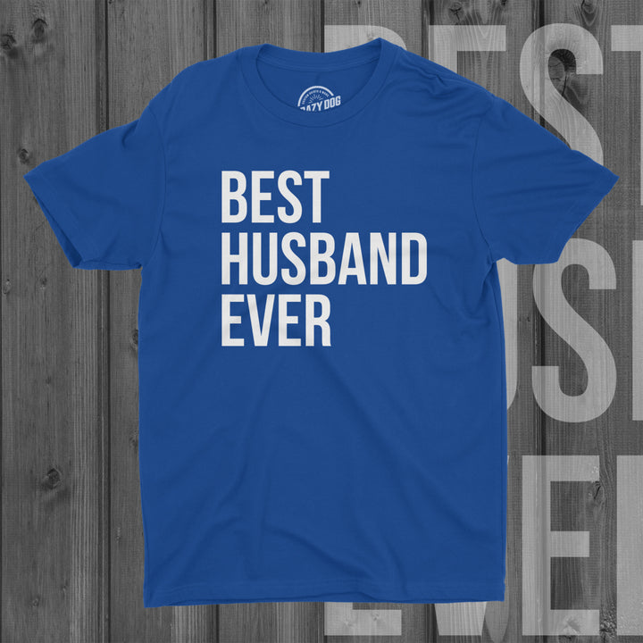 Mens Best Husband Ever T Shirt Funny Saying Novelty Tee Cool Humor Image 4