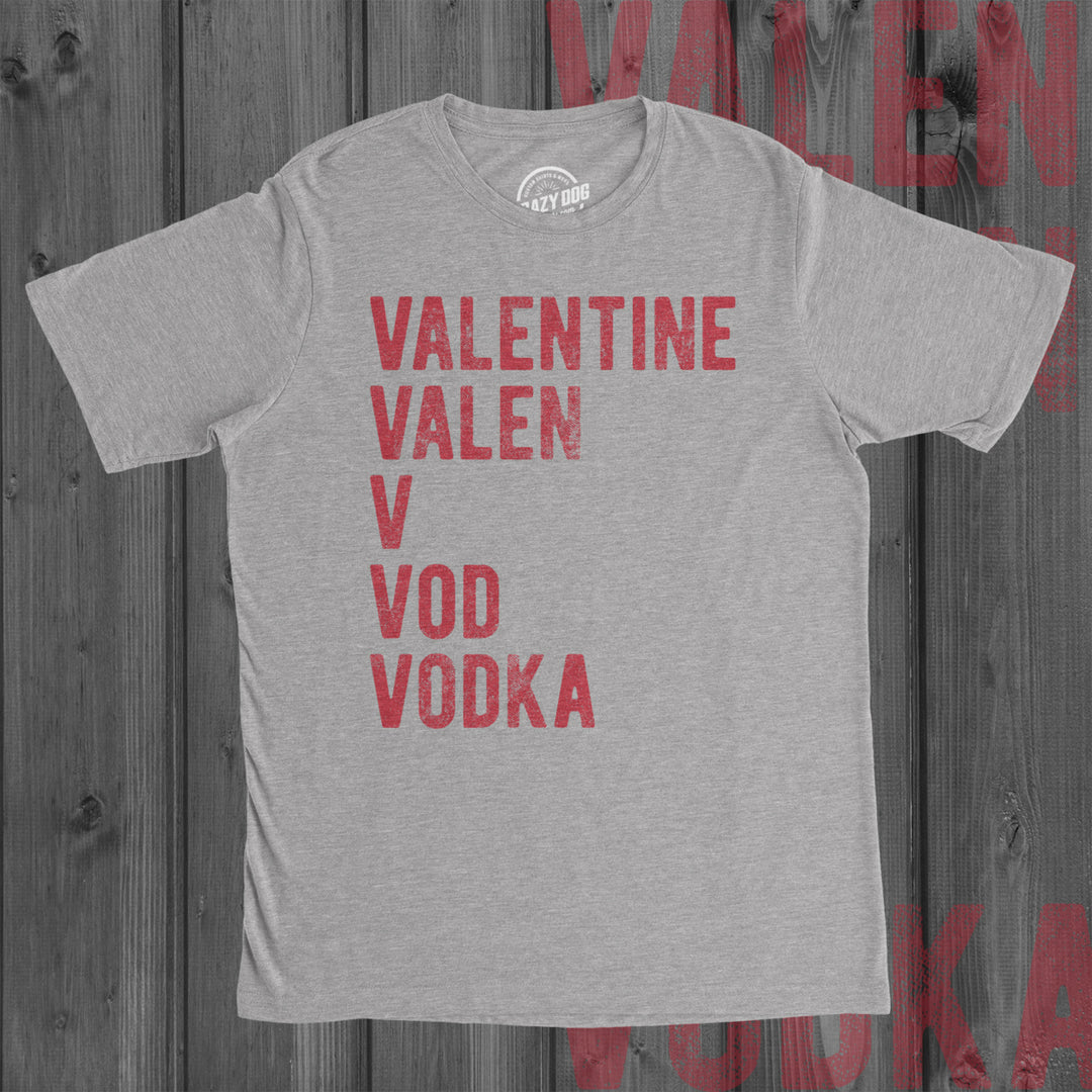 Mens Valentine Vodka Tshirt Funny Valentines Day Drinking Tee Image 4