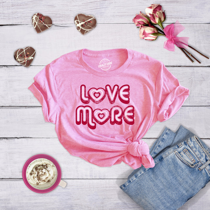 Womens Love More Tshirt Cute Valentines Day Heart Graphic Novelty Tee For Ladies Image 4