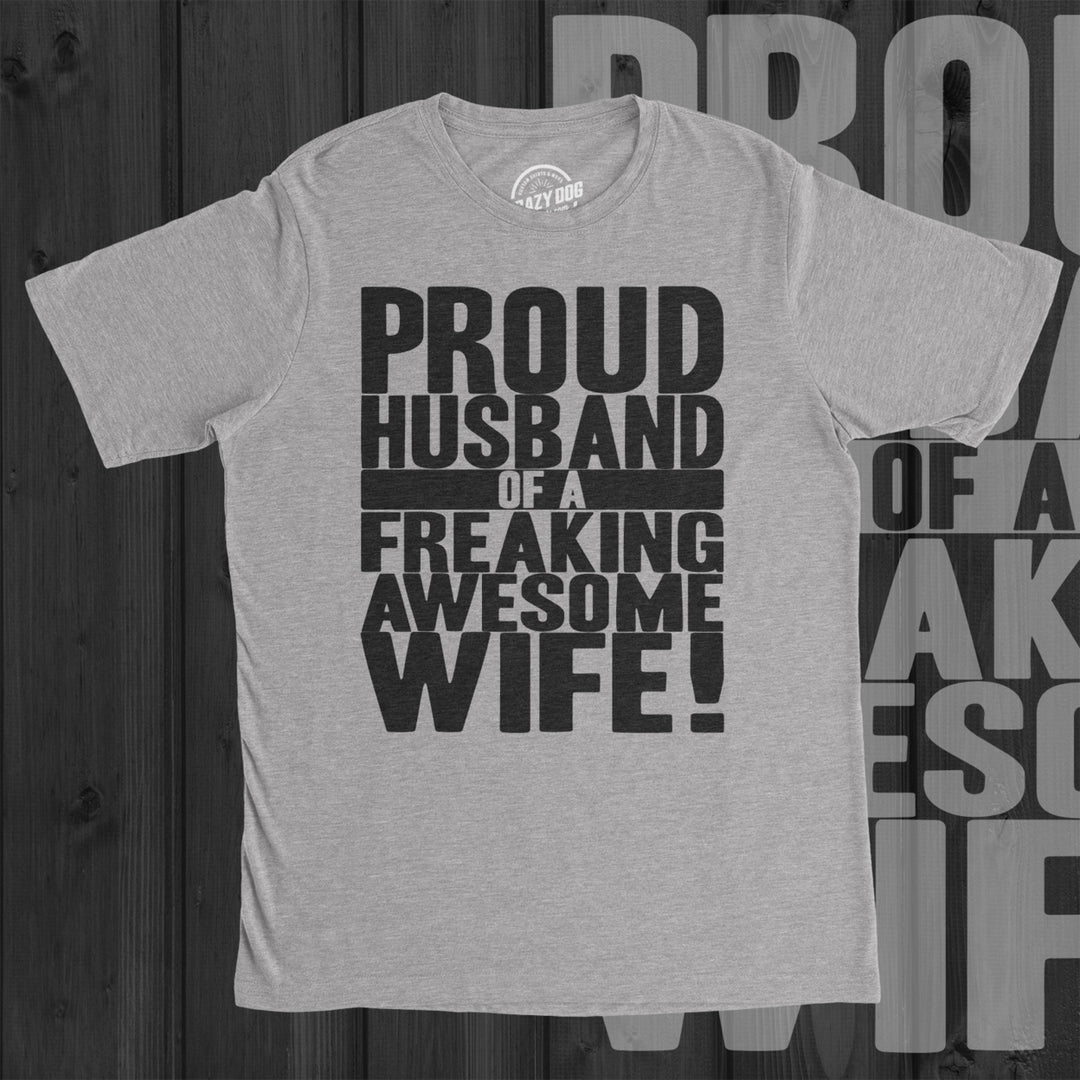 Mens Proud Husband of a Freaking Awesome Wife Funny Married T shirt Image 4