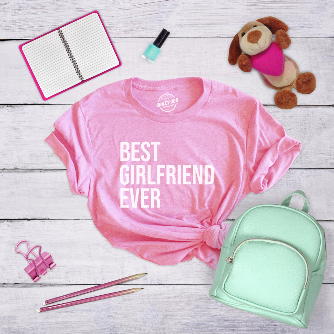 Womens Best Girlfriend Ever T Shirt Funny Sarcastic GF Dating Tee for Women Image 4