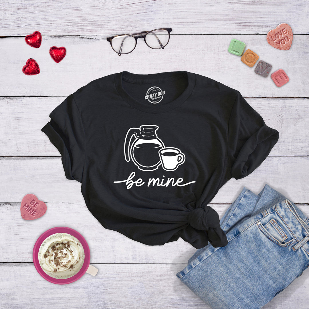 Womens Be Mine Coffee Tshirt Funny Valentines Day Coffee Pot Graphic Novelty Tee For Ladies Image 4