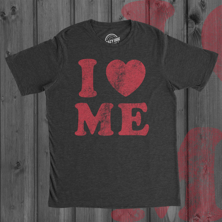 Mens I Love Me Tshirt Funny Self Love Valentines Day Single Tee Image 4