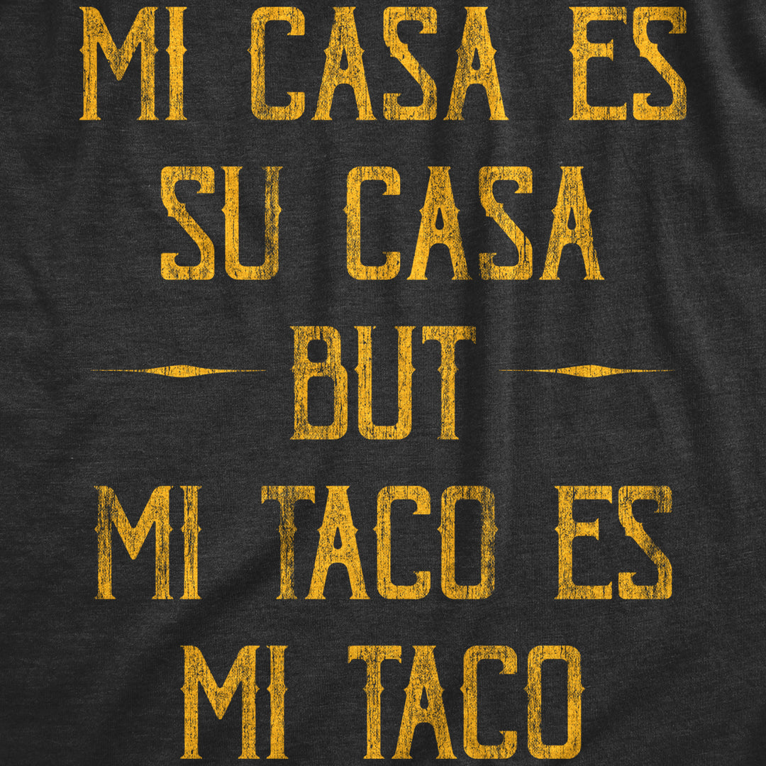 Mens Mi Tacos Es Mi Tacos Tshirt Funny Sarcastic Mexican Food Graphic Novelty Tee For Guys Image 2