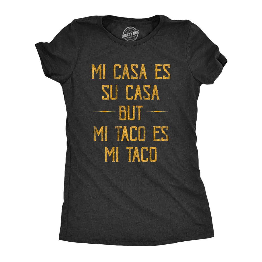 Womens Mi Tacos Es Mi Tacos Tshirt Funny Sarcastic Mexican Food Graphic Novelty Tee For Ladies Image 1