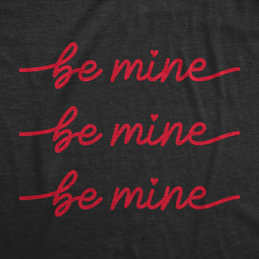 Mens Be Mine Be Mine Be Mine Tshirt Cute Valentines Day Cursive Graphic Novelty Tee For Guys Image 2