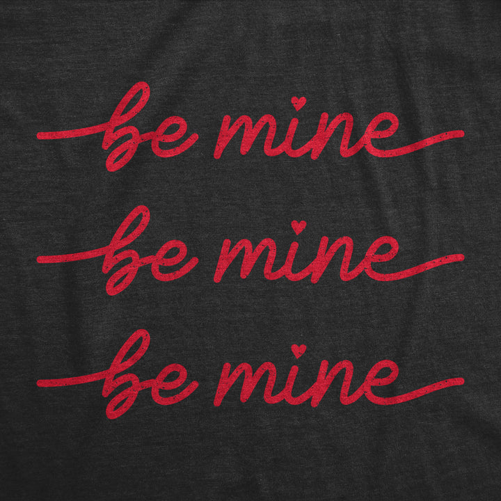 Mens Be Mine Be Mine Be Mine Tshirt Cute Valentines Day Cursive Graphic Novelty Tee For Guys Image 2