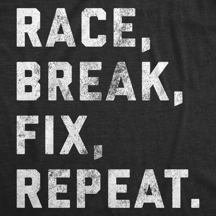 Mens Race Break Fix Repeat T shirt Funny Car Guy Gift Mechanic Racing Novelty Tee For Guys Image 2