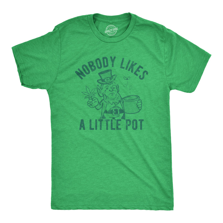 Mens Nobody Likes A Little Pot T Shirt Funny St Patricks Day Outfit Weed Tee Image 1