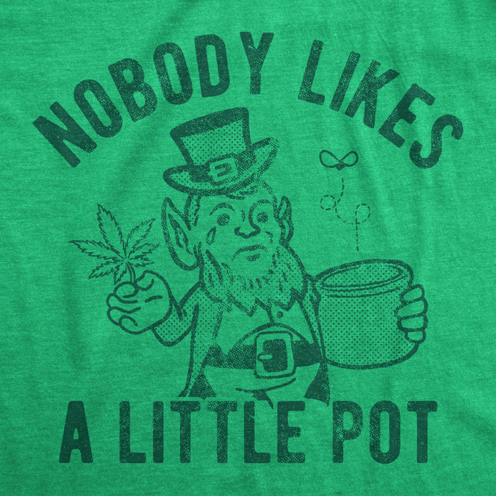 Mens Nobody Likes A Little Pot T Shirt Funny St Patricks Day Outfit Weed Tee Image 2