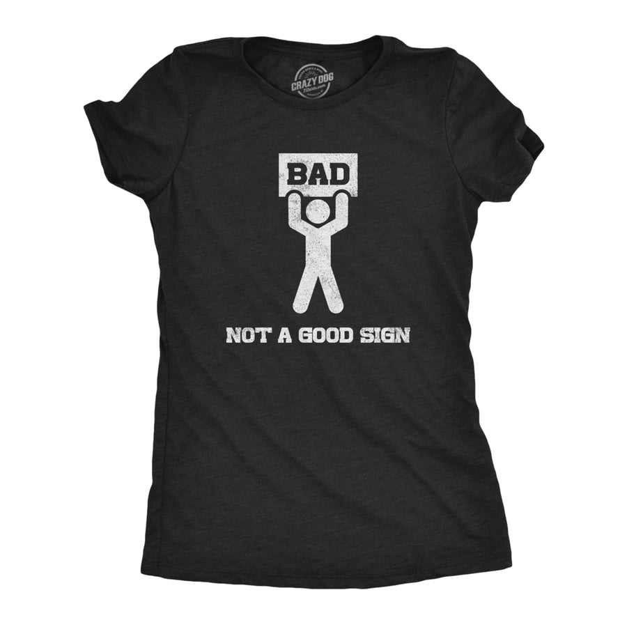 Womens Bad Sign T Shirt Funny Sarcastic Pun Warning Graphic Novelty Tee For Ladies Image 1