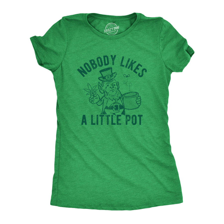 Womens Nobody Likes A Little Pot T Shirt Funny St Patricks Day Outfit Weed Tee Image 1