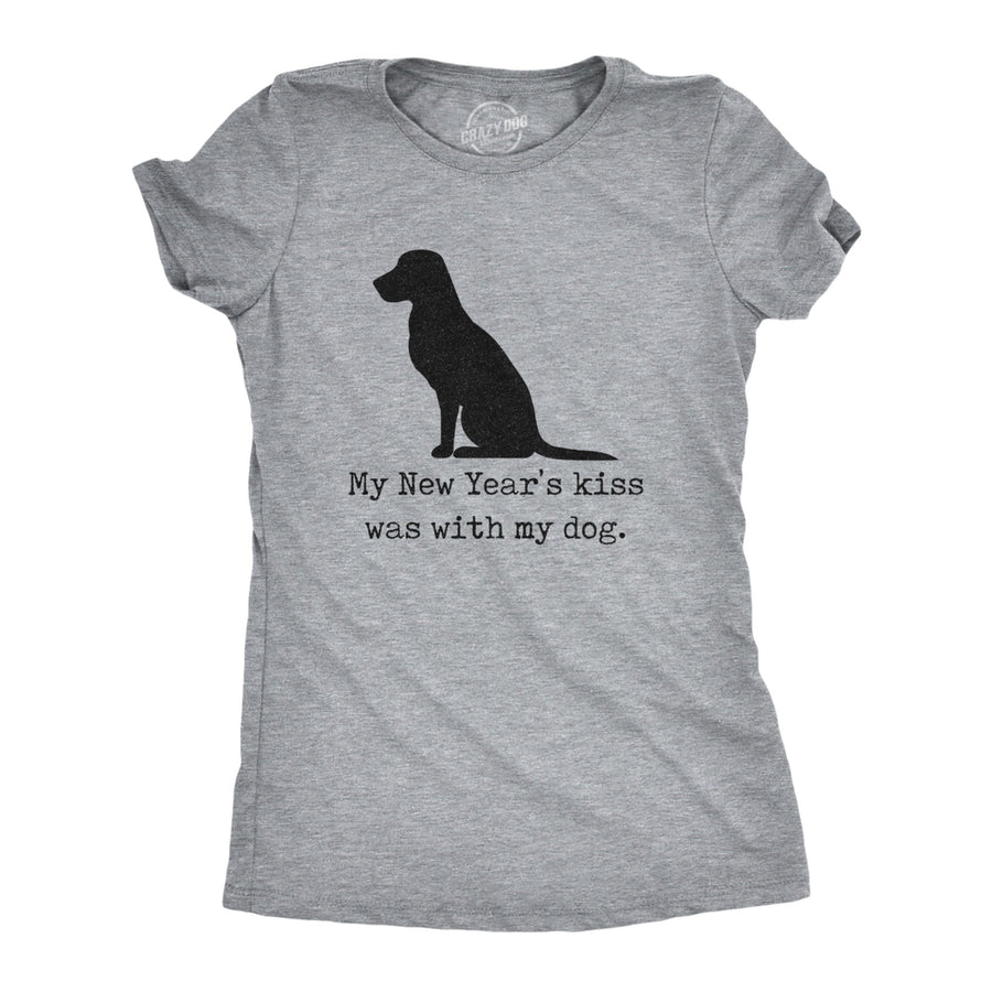 Womens My Years Kiss Was With My Dog T Shirt Funny Puppy Lovers Graphic Tee Image 1