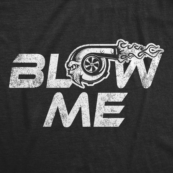 Mens Blow Me Turbo T Shirt Funny Offensive Car Guy Mechanic Graphic Novelty Saying Image 2