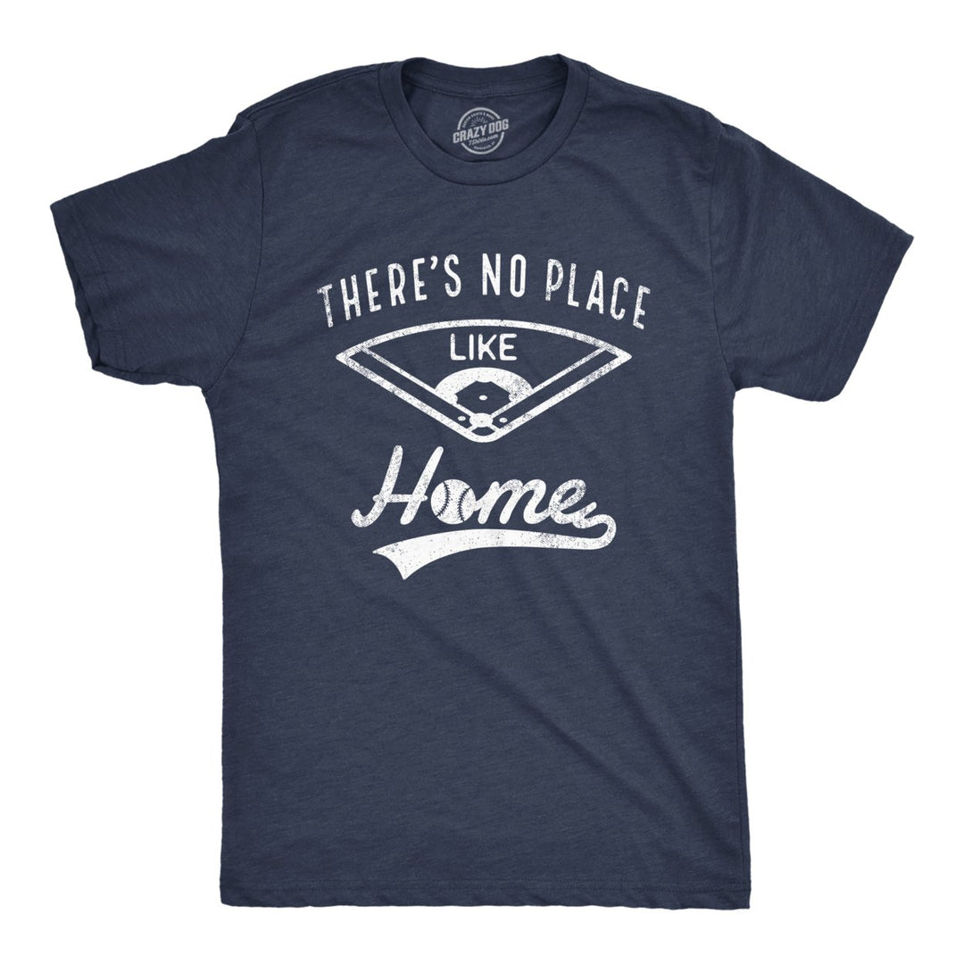 Mens Theres No Place Like Home T Shirt Funny Baseball Saying Graphic Cool Gift Dad Image 1