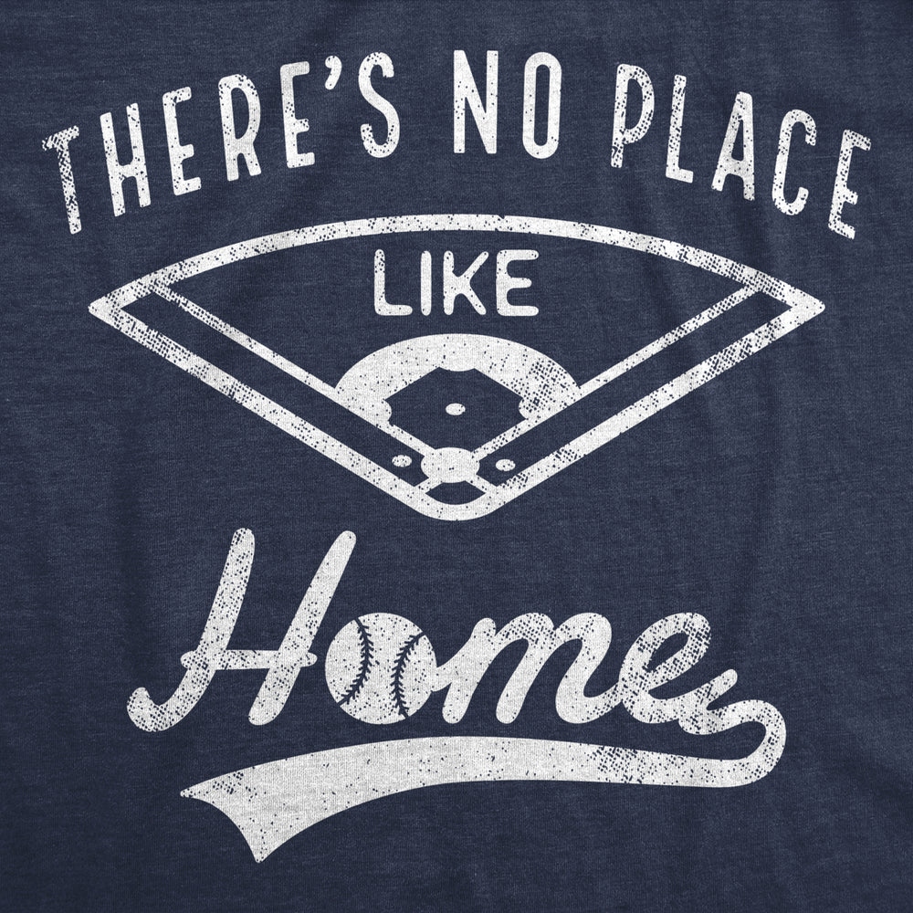 Mens Theres No Place Like Home T Shirt Funny Baseball Saying Graphic Cool Gift Dad Image 2