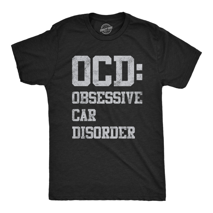 Mens OCD Obsessive Car Disorder T Shirt Funny Mechanic Garage Graphic Image 1