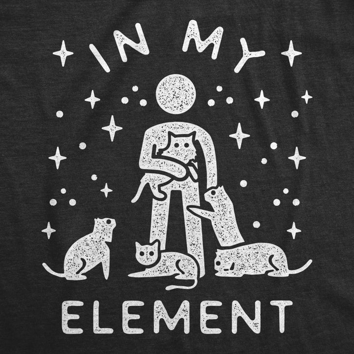 Mens In My Element Cats T Shirt Funny Cat Dad Hilarious Saying Graphic Tee For Guys Image 2