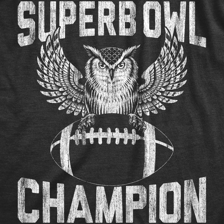 Mens Superb Owl Champion T Shirt Funny Sarcastic Football Pun Graphic Tee For Guys Image 2