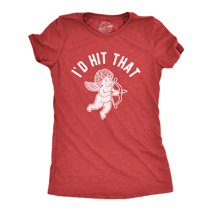 Womens Id Hit That T Shirt Funny Sarcastic Valentines Day Cupid Graphic Novelty Tee Image 1