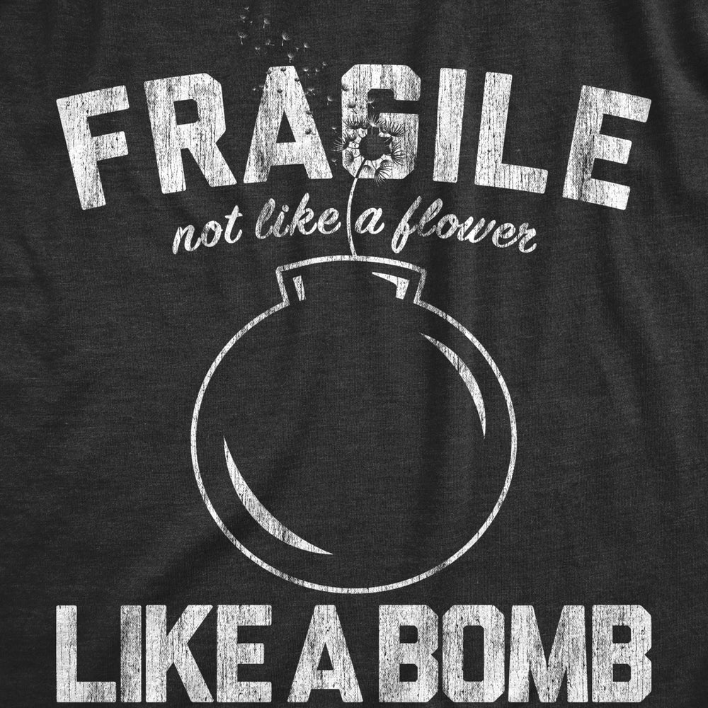 Womens Fragile Like A Bomb T Shirt Funny Saying Humor Graphic Novelty Tee For Guys Image 2