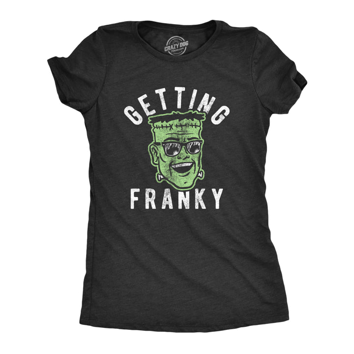 Womens Getting Franky T Shirt Funny Halloween Party Monster Graphic Novelty Tee For Ladies Image 1