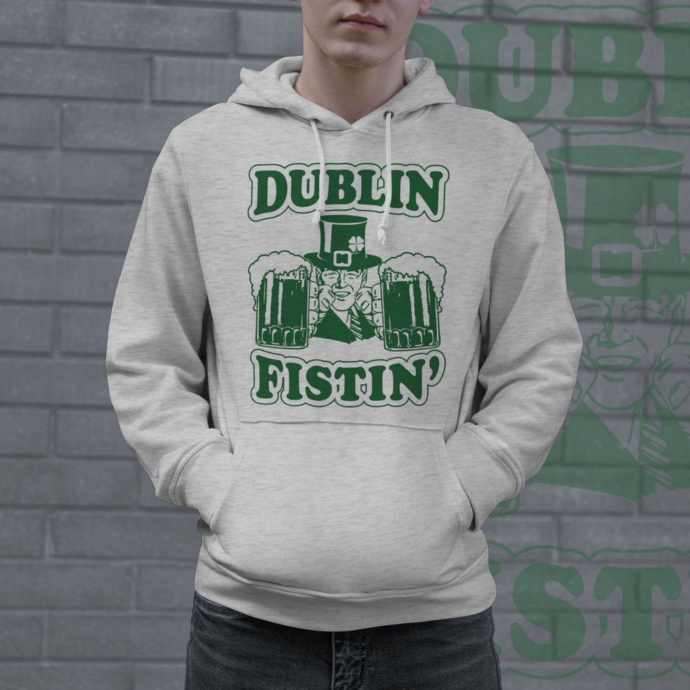 Dublin Fistin Hoodie Funny St Patricks Day Shirt Drinking Saint Patty Graphic Novelty Sweatshirt Image 2