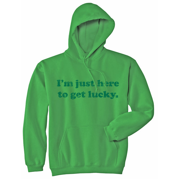 Just Here To Get Lucky Hoodie Funny St Patricks Day Shirt Shenanigans Outfit Graphic Sweatshirt Image 1