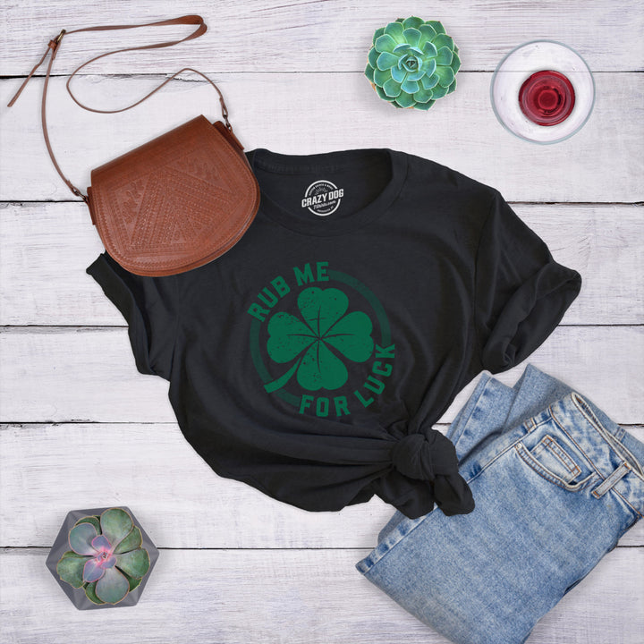 Womens Rub Me For Luck T Shirt Funny Saint Patricks Day Shamrock St Patty Tee Image 4