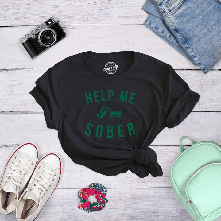 Womens Help Me Im Sober T Shirt Funny Sarcastic St Patricks Day Drinking Patty Image 4