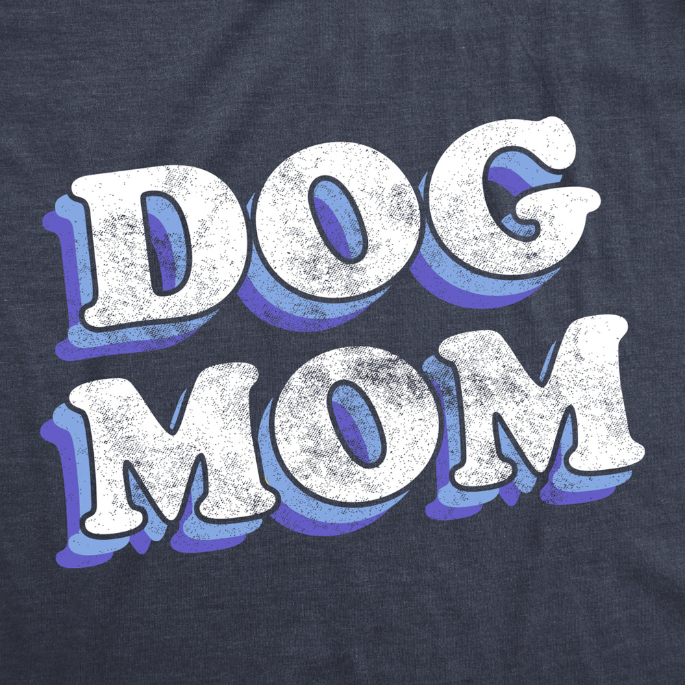 Womens Dog Mom T Shirt Funny Saying Hilarious Graphic Tee Quote for Girls Image 2