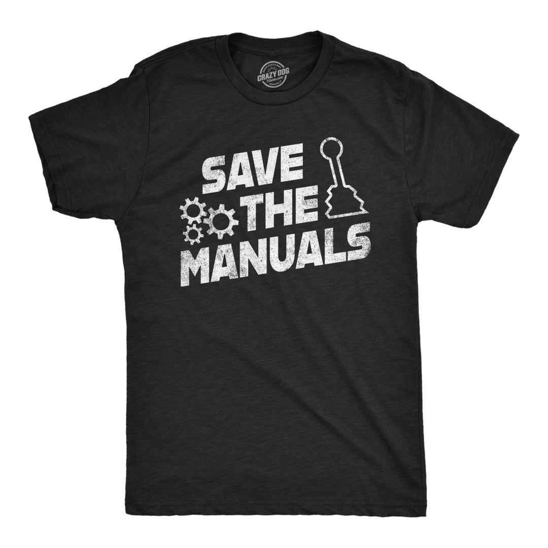 Mens Save The Manuals T Shirt Funny Car Guy Mechanic Graphic Garage Racing Tee Image 1