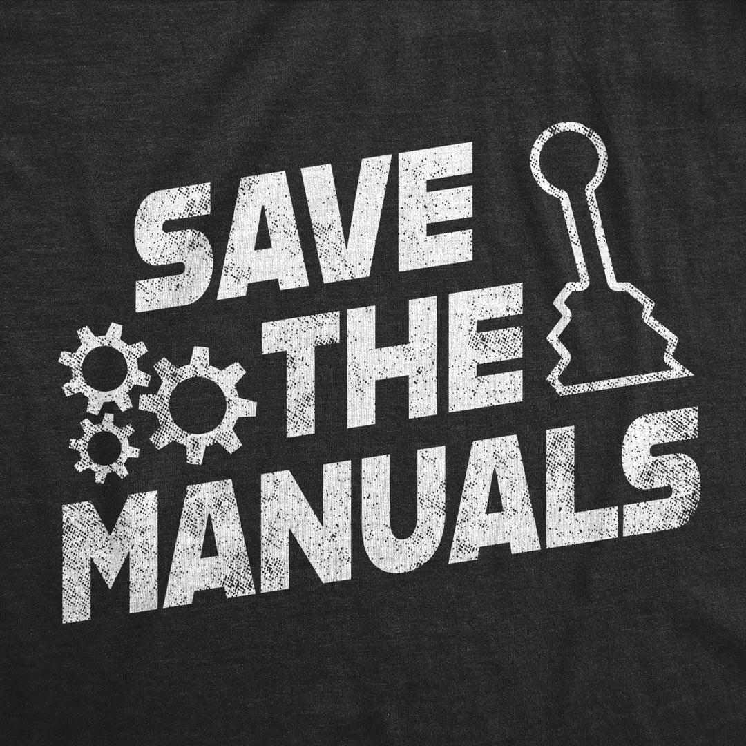 Mens Save The Manuals T Shirt Funny Car Guy Mechanic Graphic Garage Racing Tee Image 2