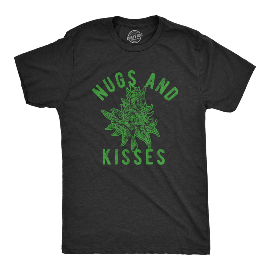 Mens Nugs And Kisses T Shirt Funny 420 Pot Lovers Weed Graphic Sarcastic Tee For Guys Image 1