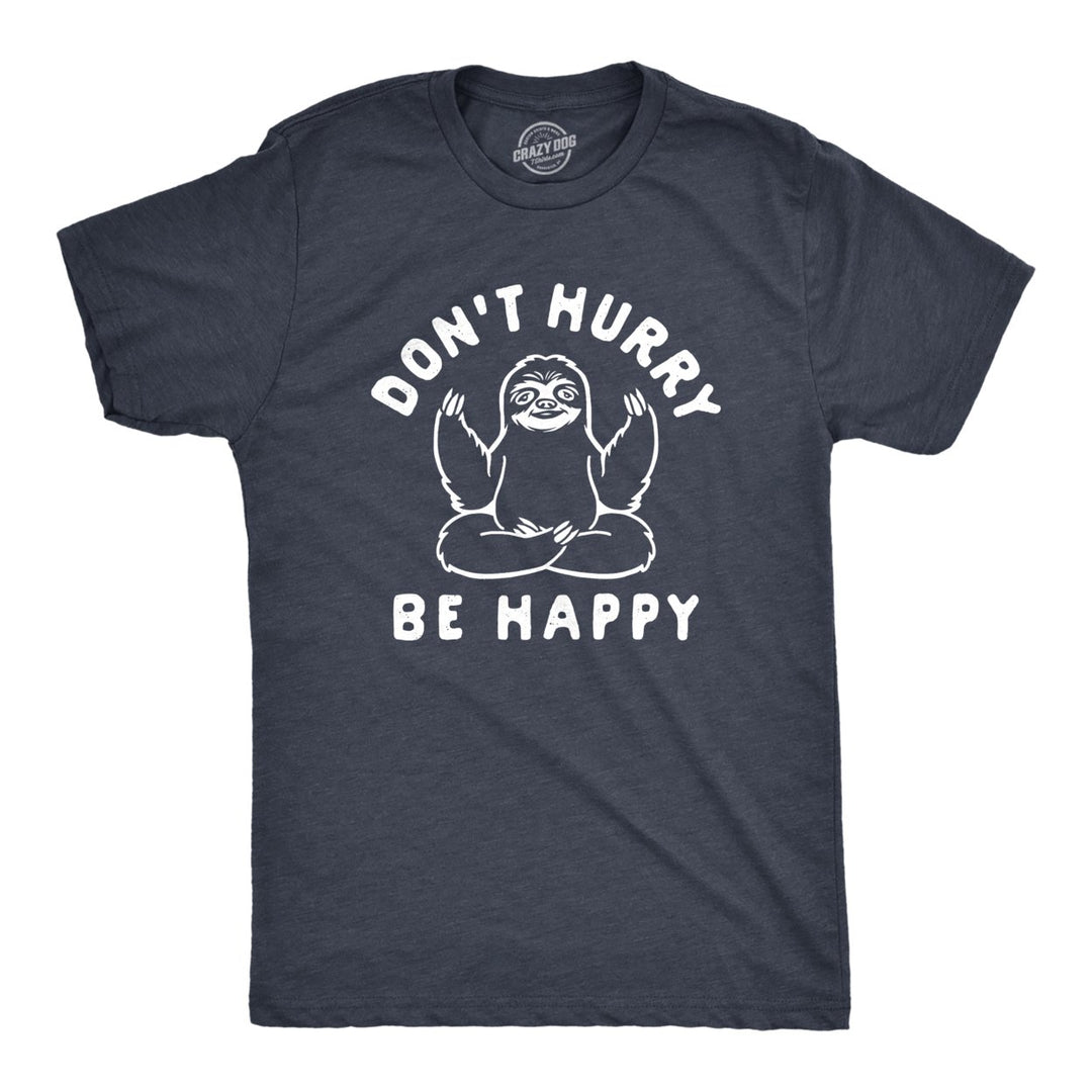 Mens Dont Hurry Be Happy T Shirt Funny Sloth Yoga Gift Graphic Novelty Tee For Guys Image 1