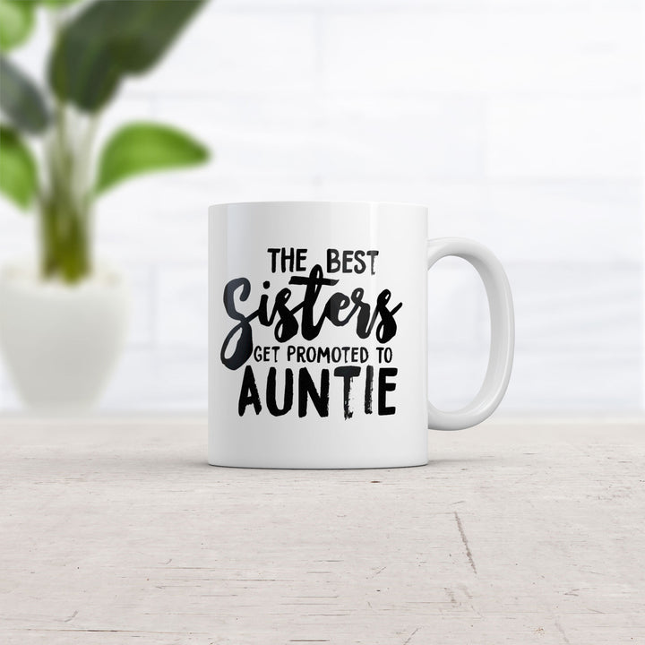 Best Sisters Get Promoted To Auntie Mug Funny Sarcastic Cool Coffee Cup-11oz Image 2