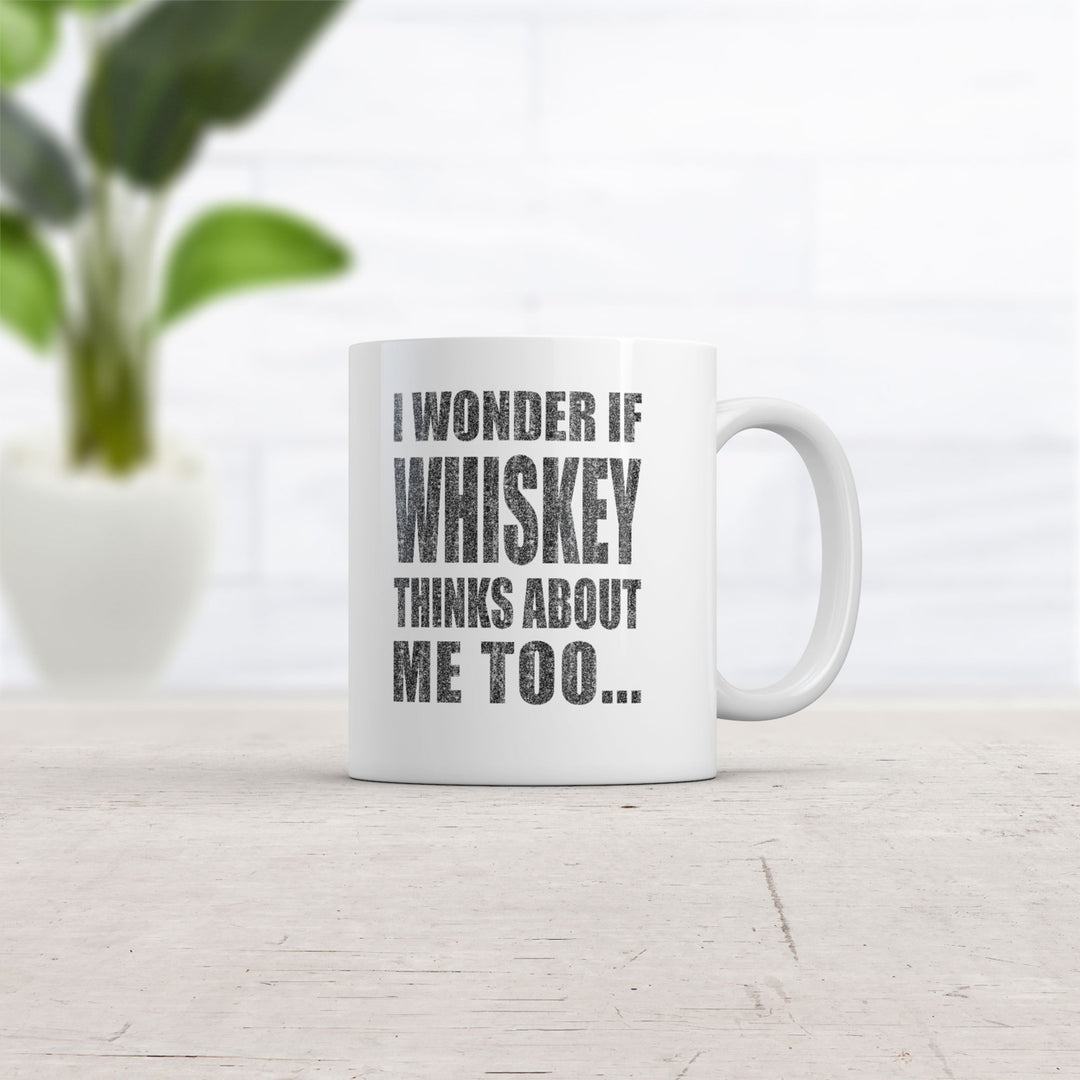 I Wonder if Whiskey Thinks About Me Too Mug Funny Drinking Coffee Cup - 11oz Image 2