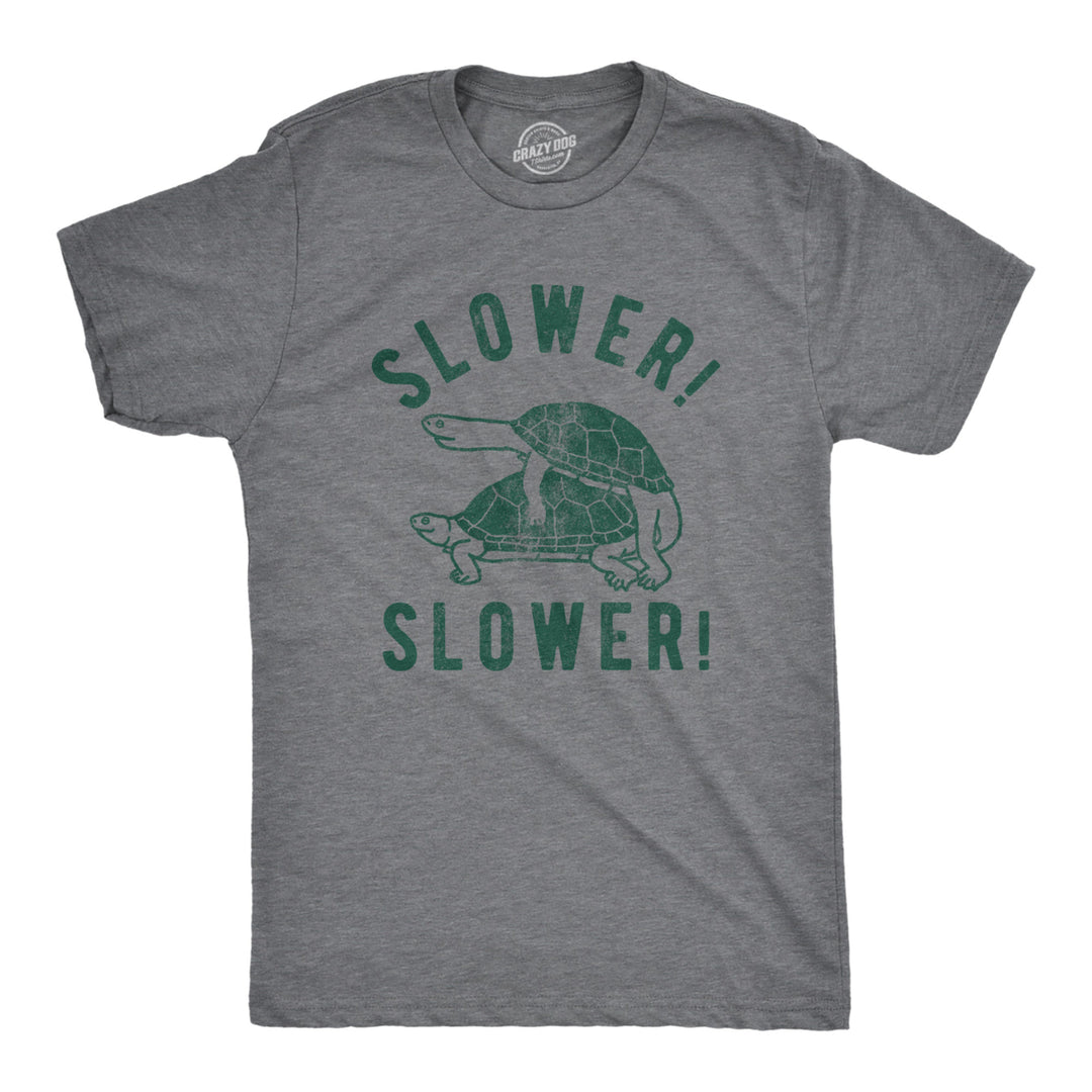 Mens Slower Slower T Shirt Funny Turtle Sex Joke Graphic Hilarious Tee For Guys Image 1